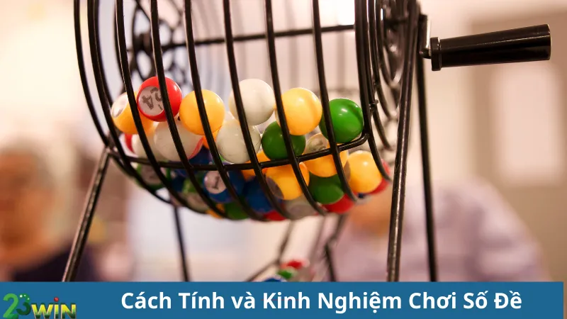 Cách Tính và Kinh Nghiệm Chơi Số Đề