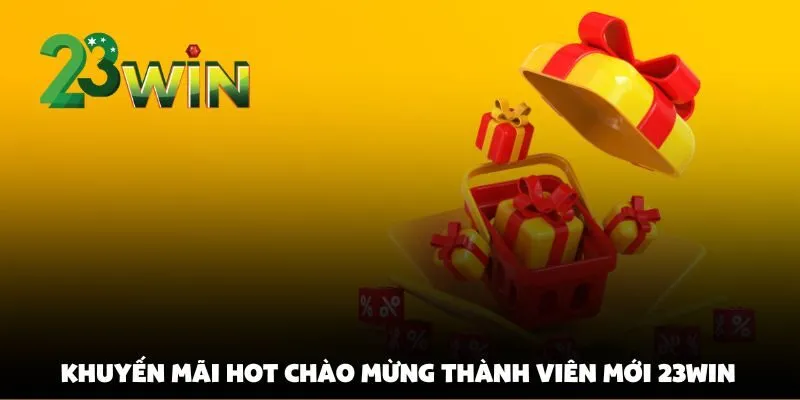Khuyến Mãi Hot Tại 23win Tháng 4/2025 Dành Cho Thành Viên Mới