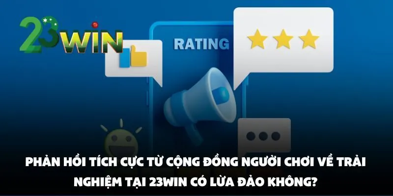 23win Có Lừa Đảo Không? Sự Thật Đằng Sau Tin Đồn